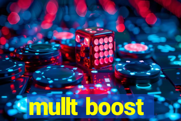 mullt boost